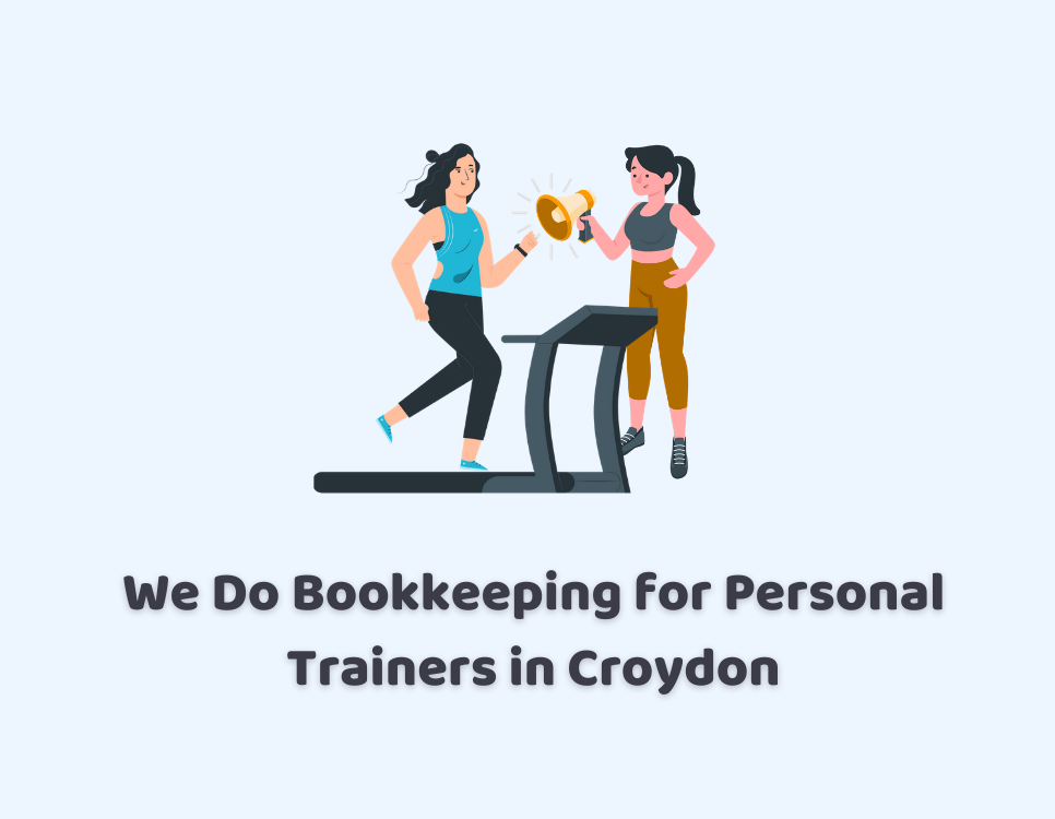 We Do Bookkeeping for Personal Trainers in Croydon