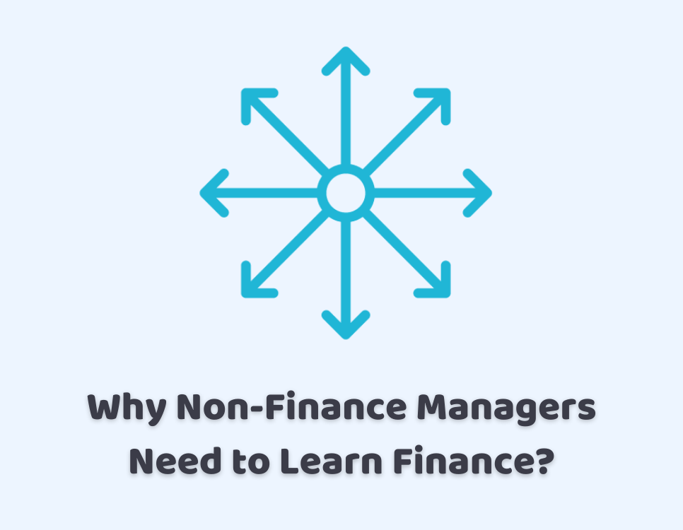 Why Non-Finance Managers Need to Learn Finance?