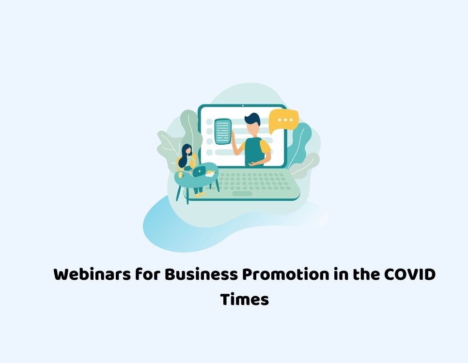 Webinars for business promotion in the covid times