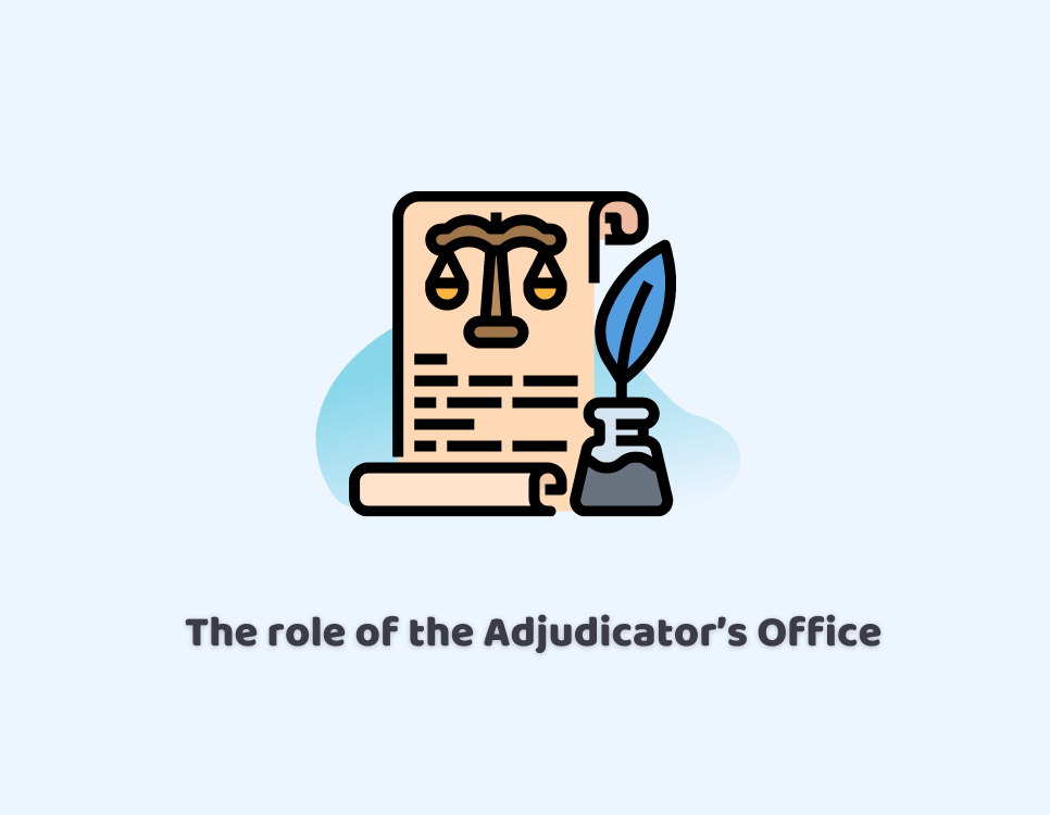 The role of the Adjudicator’s Office