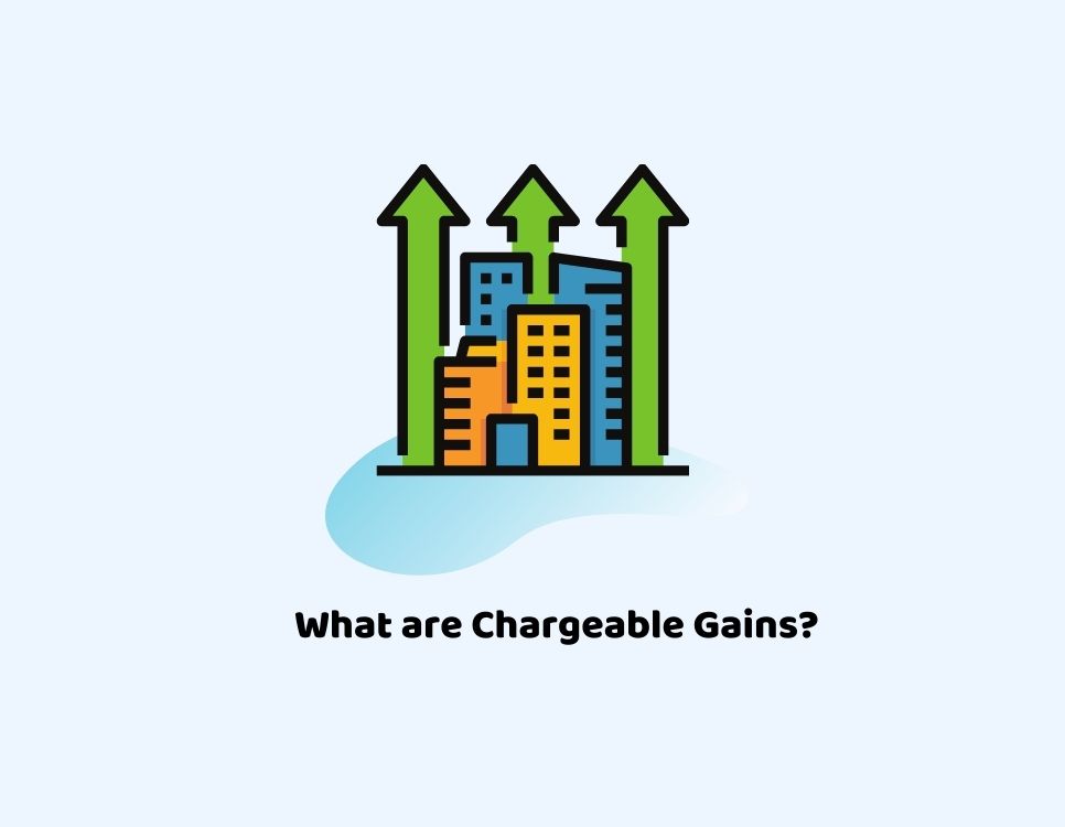 What are Chargeable Gains?