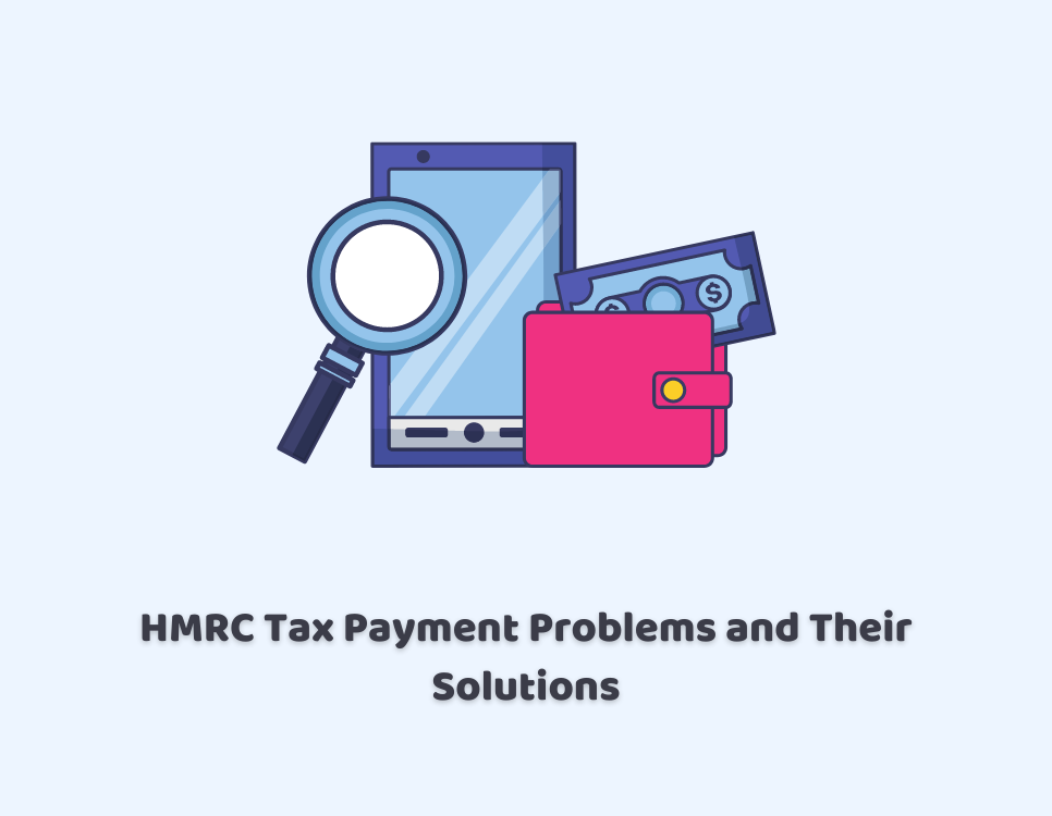 Common HMRC Tax Payment Problems and Their Solutions
