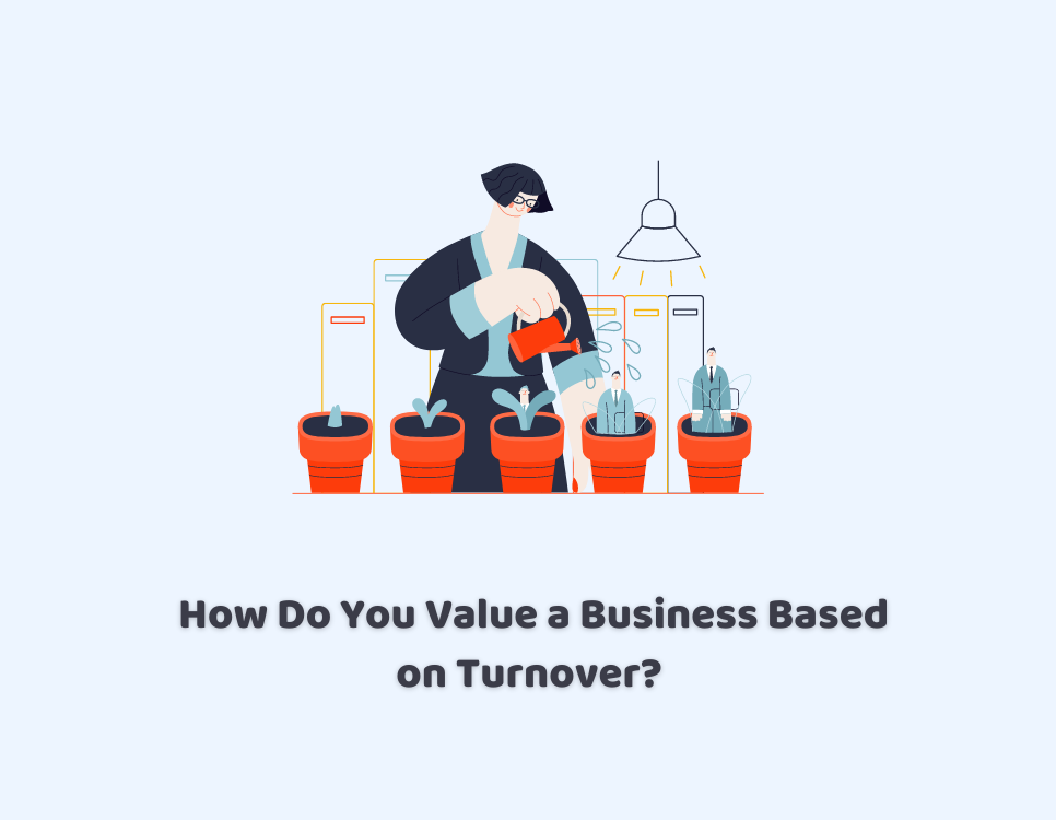 How Do You Value a Business Based on Turnover?