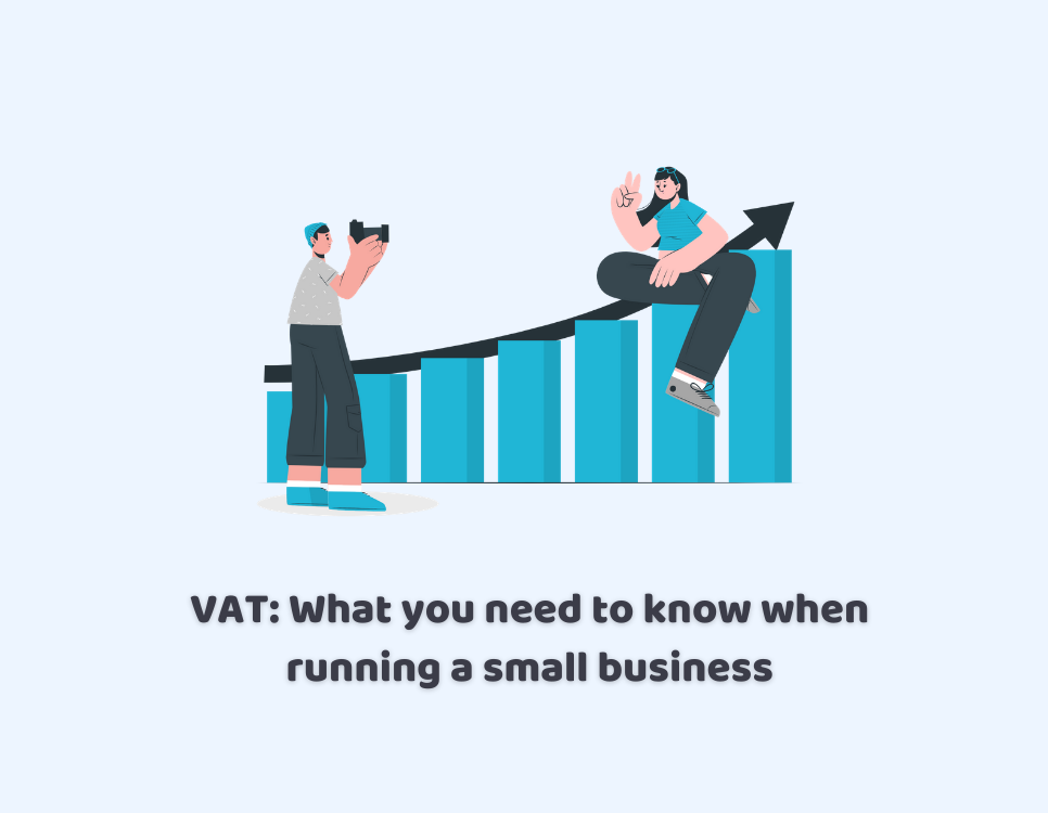 VAT: What You Need to Know When Running a Small Business?
