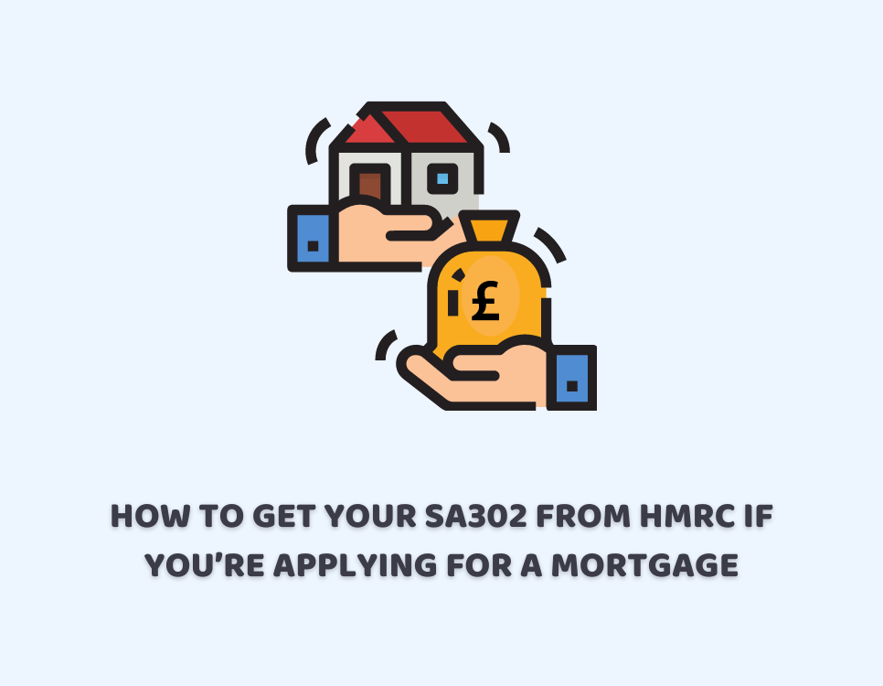 How to Get SA302 from HMRC If you’re Applying for a Mortgage?