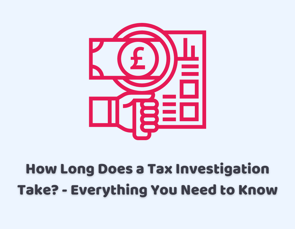 how-long-does-a-tax-investigation-take-everything-you-need-to-know