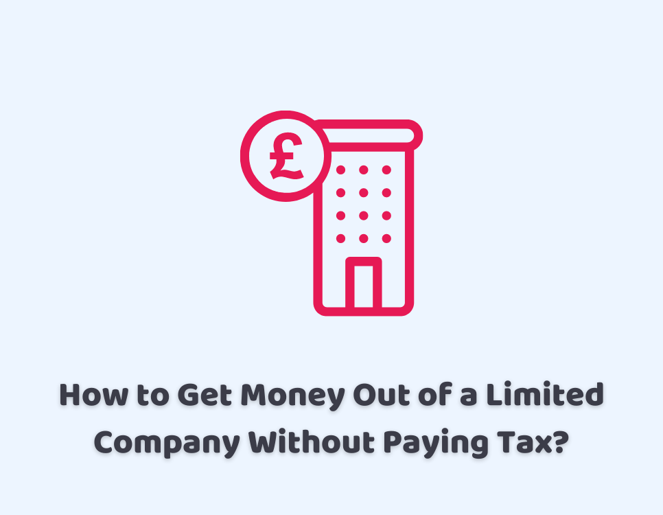 How to Get Money Out of a Limited Company Without Paying Tax