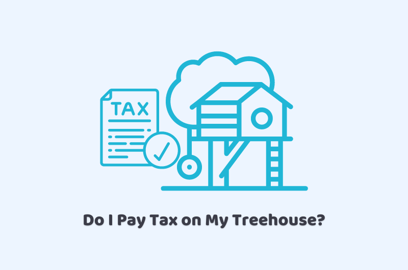 tax on my treehouse