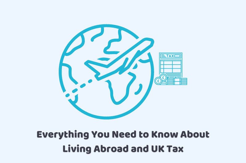 pay UK tax when I live abroad
