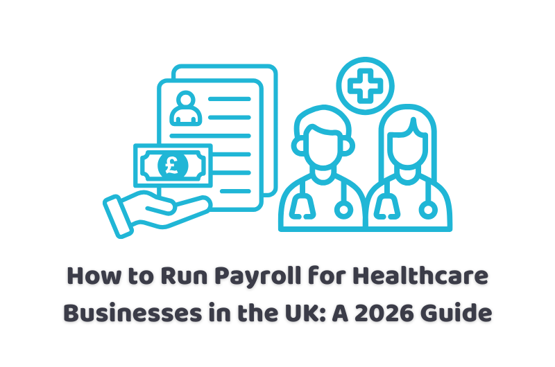 How to Run Payroll for Healthcare Businesses UK