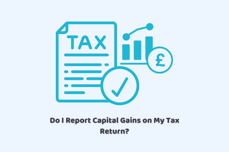 report capital gains on my tax return