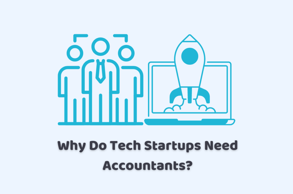 Why Do Tech Startups Need Accountants?