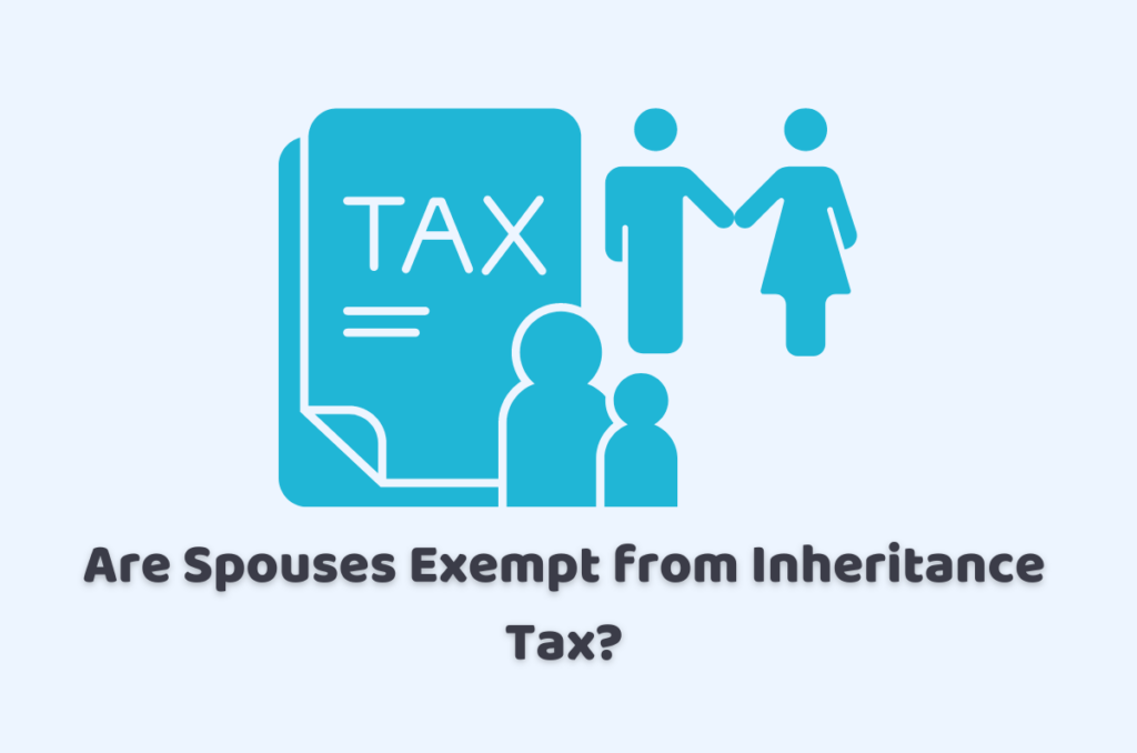 Are Spouses Exempt from Inheritance Tax?