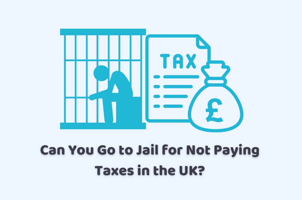 Can You Go to Jail for Not Paying Taxes in the UK?