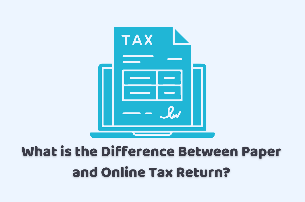 difference between paper and online tax returns
