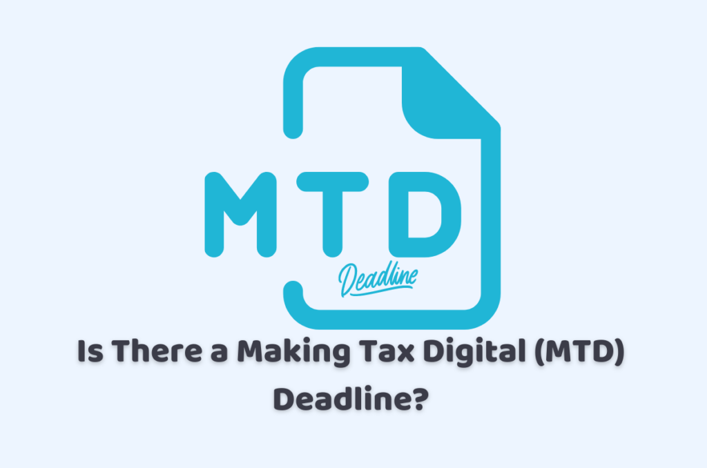 Is There a Making Tax Digital (MTD) Deadline?