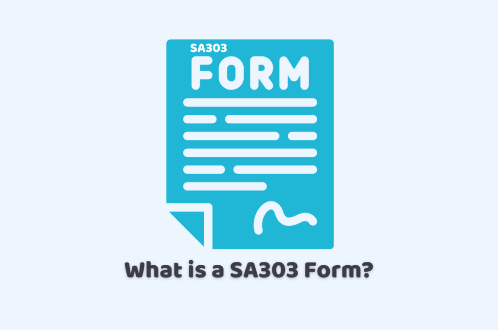 What is a SA303 Form?
