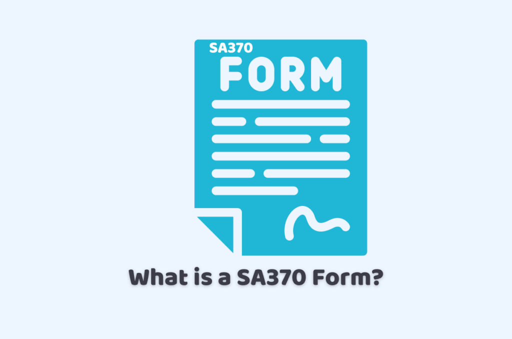 What is a SA370 Form?
