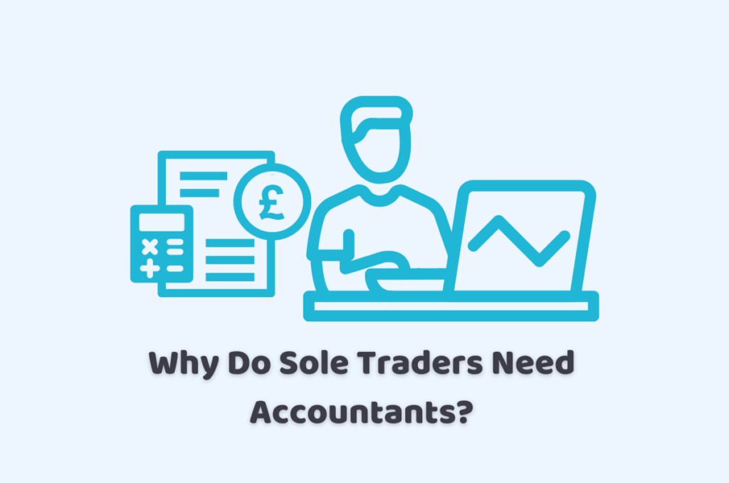 Why Do Sole Traders Need Accountants?