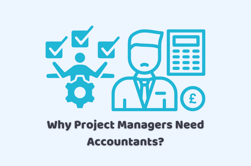 Why Project Managers Need Accountants?