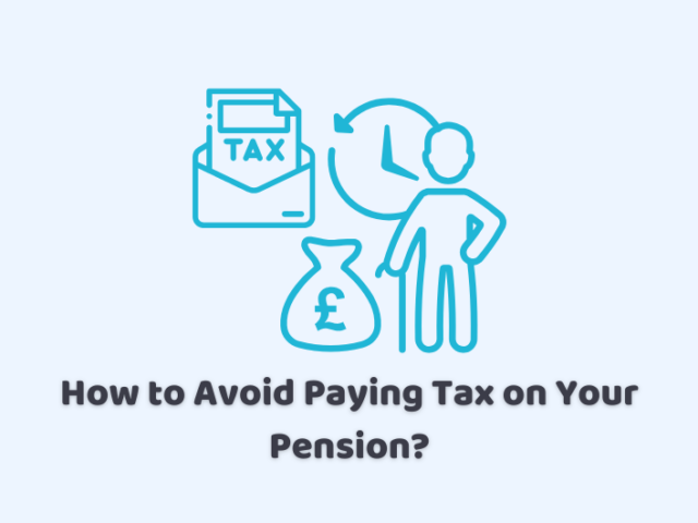 How to Avoid Paying Tax on Your Pension?
