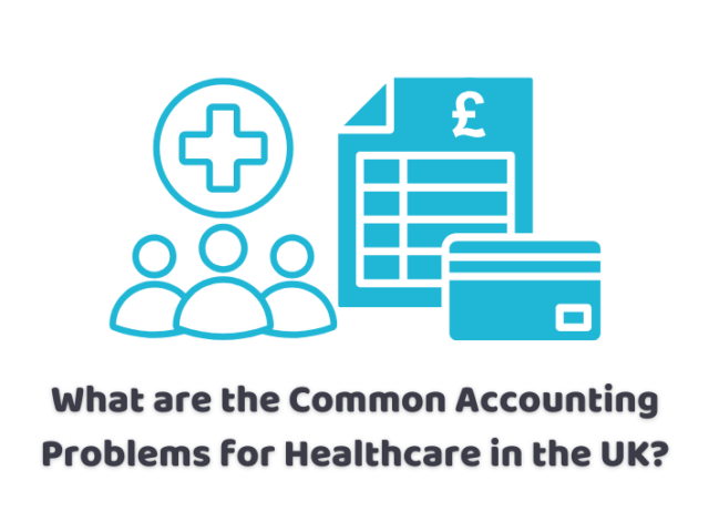 What are the Common Accounting Problems in Healthcare in the UK?