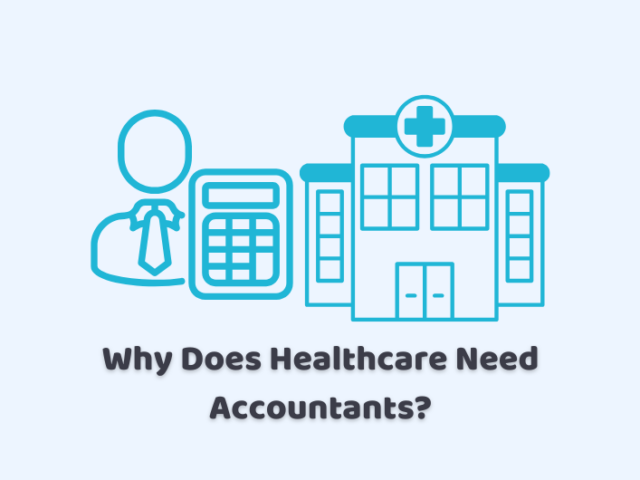 Why Does Healthcare Need Accountants?