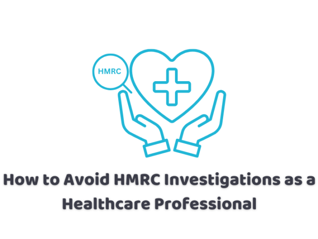 How to Avoid HMRC Investigations as a Healthcare Professional