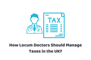 Locum Doctor Taxes in UK