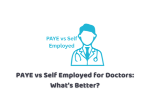 PAYE vs Self Employed for Doctors