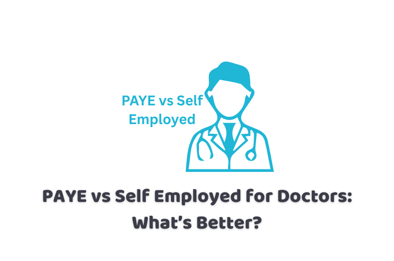 PAYE vs Self Employed for Doctors