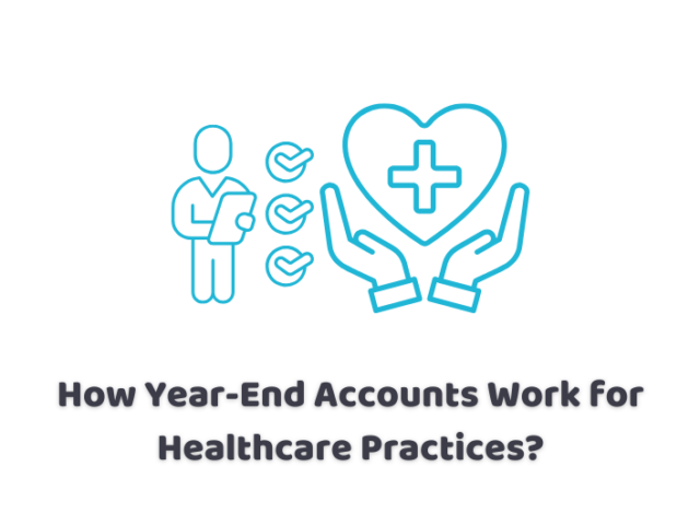 How Year-End Accounts Work for Healthcare Practices?