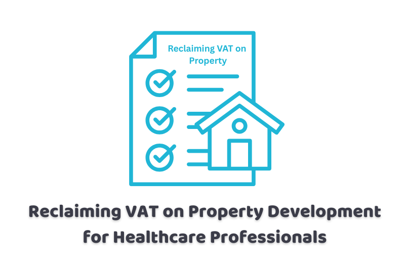 Reclaiming VAT on Property Development for Healthcare Professionals