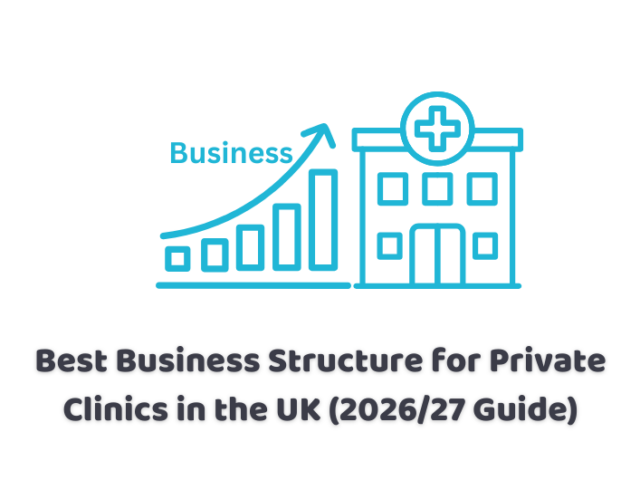 Best Business Structure for Private Clinics in the UK (2026/27 Guide)