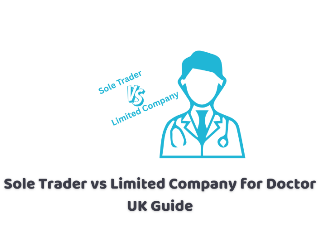 Sole Trader vs Limited Company for Doctor UK Guide