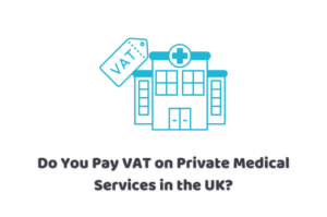 VAT on private medical services UK