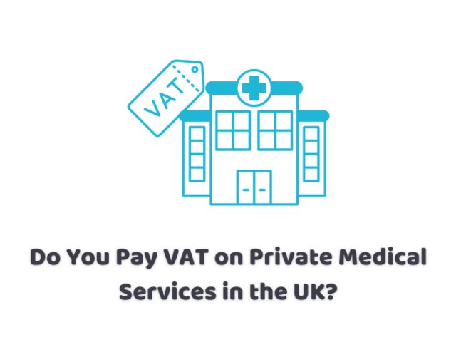 Do You Pay VAT on Private Medical Services in the UK?
