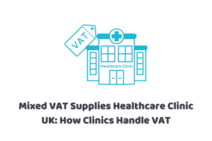 mixed VAT supplies healthcare clinic uk