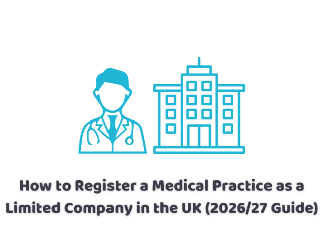 How to Register a Medical Practice as a Limited Company in the UK (2026/27 Guide)
