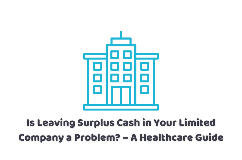 Leaving Surplus Cash in Limited Company