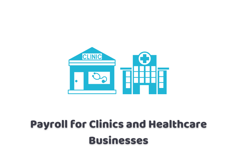 Payroll for Clinics and Healthcare Businesses