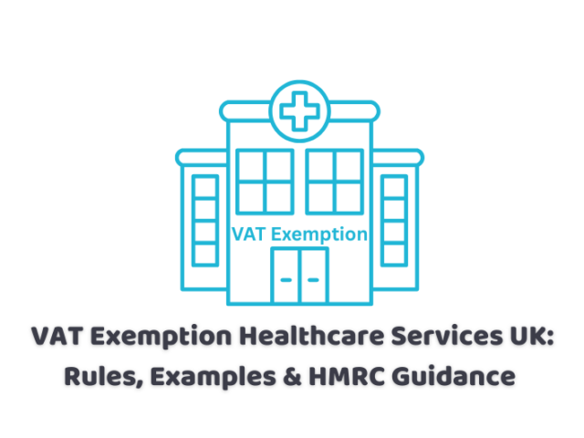 VAT Exemption Healthcare Services UK: Rules, Examples & HMRC Guidance