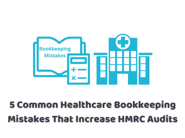 5 Common Healthcare Bookkeeping Mistakes That Increase HMRC Audits in 2026/27
