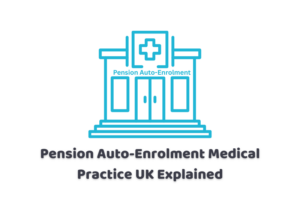 pension auto-enrolment medical practice uk