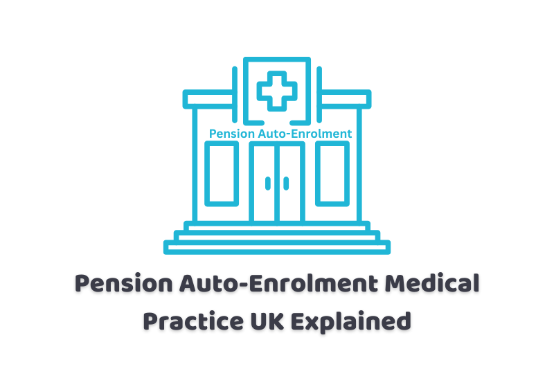 pension auto-enrolment medical practice uk