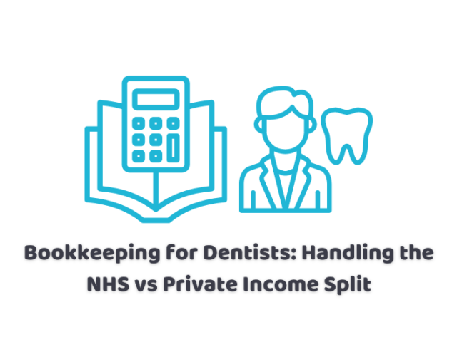 Bookkeeping for Dentists: Handling the NHS vs Private Income Split