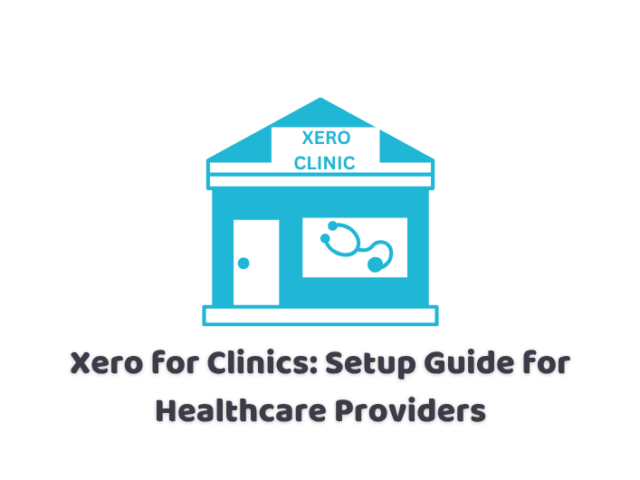 Xero for Clinics: Setup Guide for Healthcare Providers