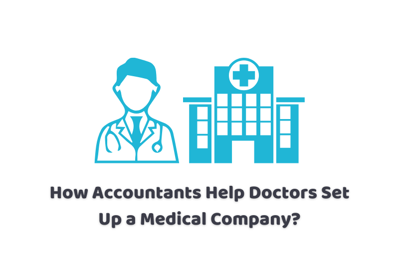Accountants Help Doctors Set Up a Medical Company